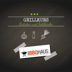 Grillkurs "Kräuter und Feldküche"